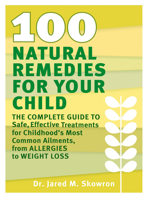 Title details for 100 Natural Remedies for Your Child by Jared M. Skowron - Available